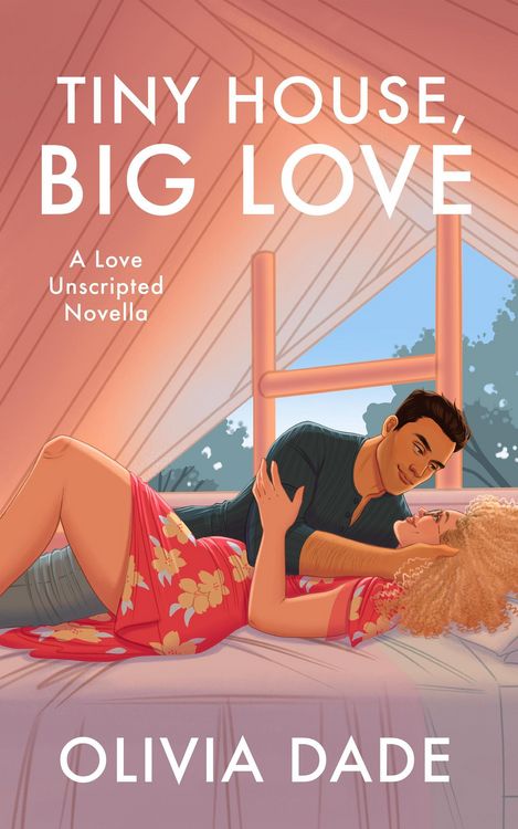 Produktbild: Tiny House, Big Love (Love Unscripted, #2)