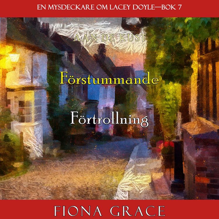 Produktbild: F&ouml;rstummande f&ouml;rtrollning (En mysdeckare om Lacey Doyle&mdash;Bok 7)