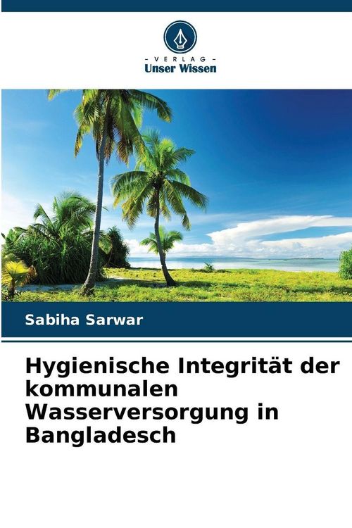 Produktbild: Hygienische Integrit&auml;t der kommunalen Wasserversorgung in Bangladesch