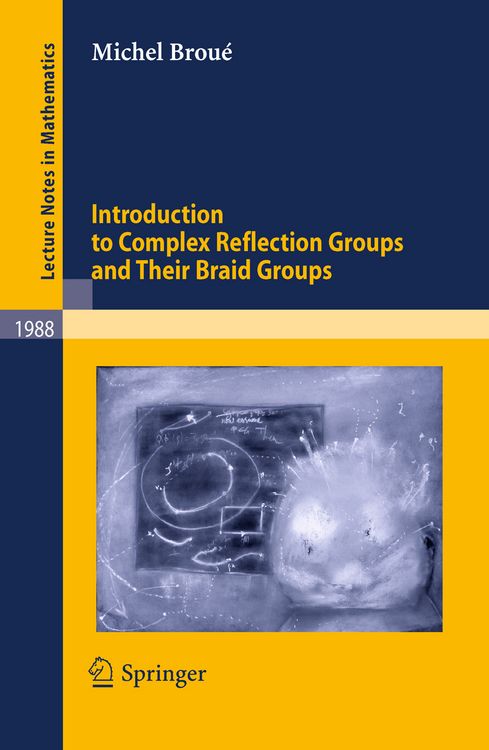 Produktbild: Introduction to Complex Reflection Groups and Their Braid Groups