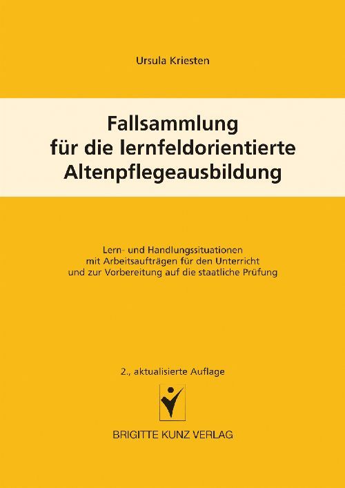 Produktbild: Fallsammlung f&uuml;r die lernfeldorientierte Altenpflegeausbildung