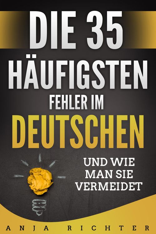 Produktbild: Die 35 h&auml;ufigsten Fehler im Deutschen und wie man sie vermeidet.