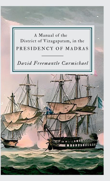Produktbild: A Manual of the District of Vizagapatam, in the PRESIDENCY OF MADRAS