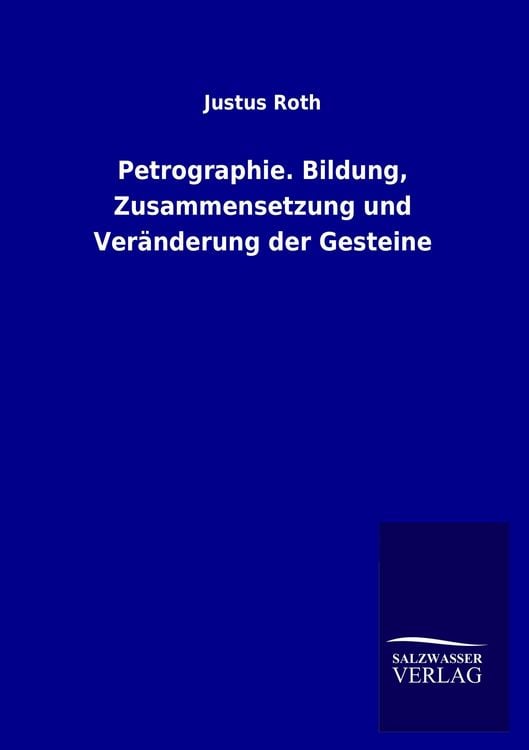 Produktbild: Petrographie. Bildung, Zusammensetzung und Ver&auml;nderung der Gesteine