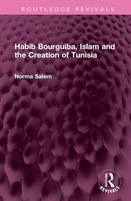 Produktbild: Salem, N: Habib Bourguiba, Islam and the Creation of Tunisia