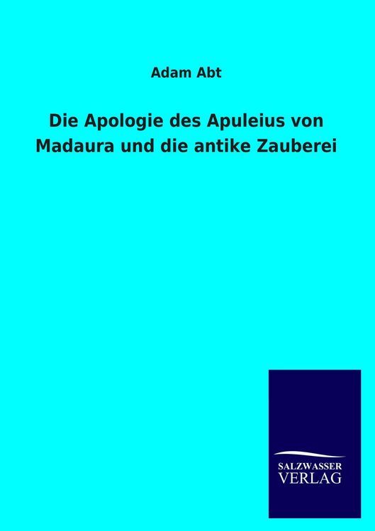 Produktbild: Die Apologie des Apuleius von Madaura und die antike Zauberei