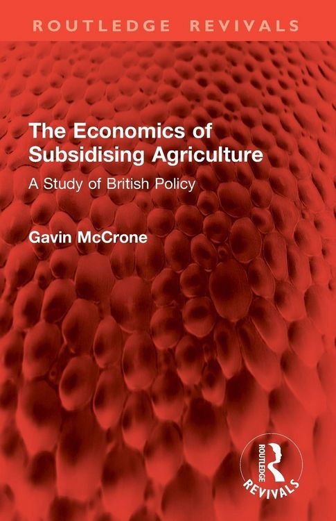 Produktbild: The Economics of Subsidising Agriculture
