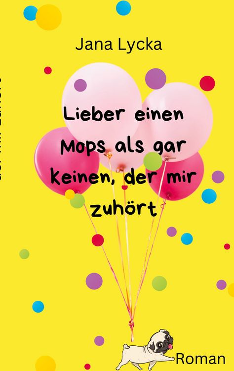 Produktbild: Lieber einen Mops als gar keinen, der mir zuh&ouml;rt