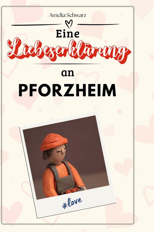 Produktbild: Eine Liebeserkl&auml;rung an Pforzheim