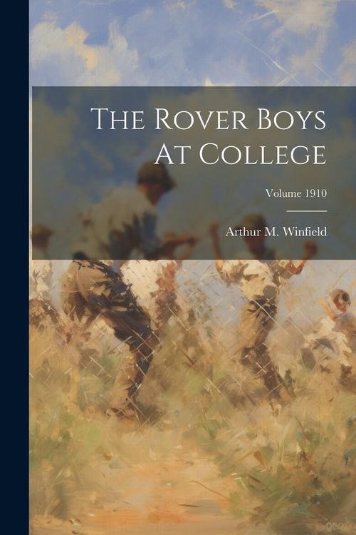 Produktbild: The Rover Boys At College; Volume 1910