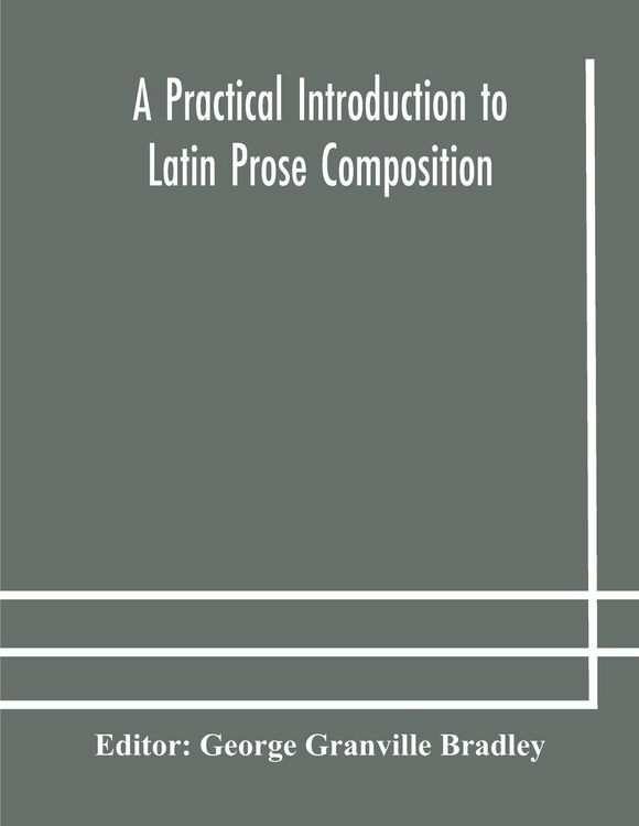 Produktbild: A Practical Introduction To Latin Prose Composition