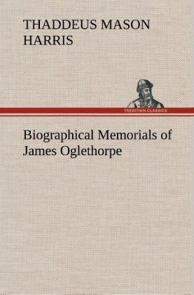 Produktbild: Biographical Memorials of James Oglethorpe