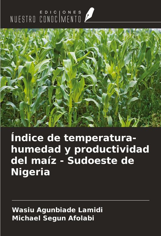 Produktbild: &Iacute;ndice de temperatura-humedad y productividad del ma&iacute;z - Sudoeste de Nigeria