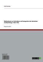 Produktbild: Ma&szlig;nahmen zur Aufnahme und Integration der deutschen Ostfl&uuml;chtlinge 1945-1952