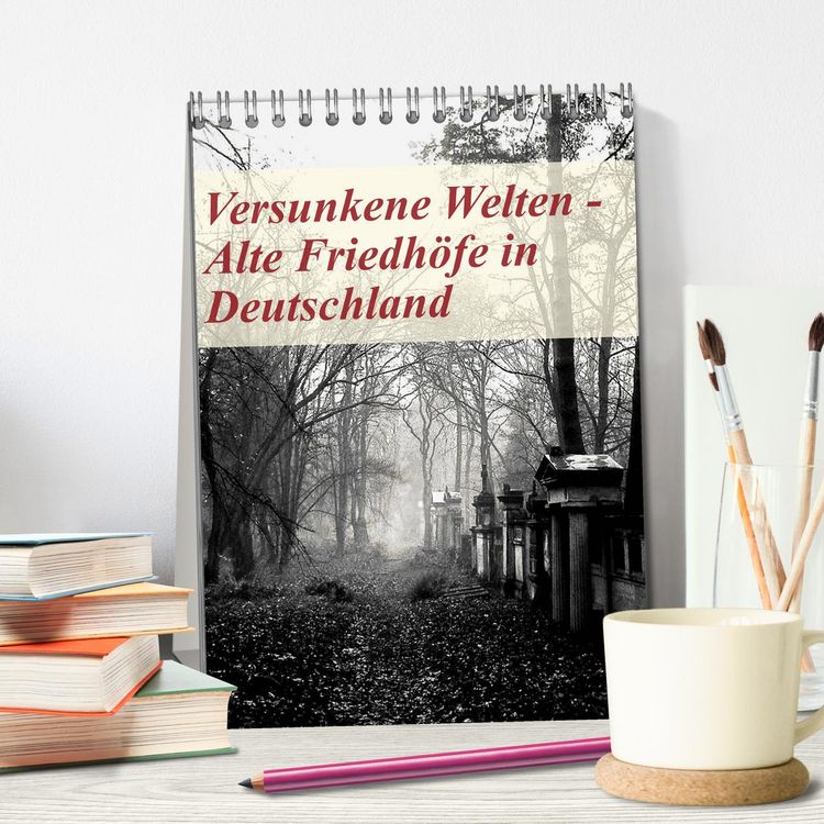 Produktbild: Versunkene Welten - Alte Friedh&ouml;fe in Deutschland (Tischkalender 2026 DIN A5 hoch), CALVENDO Monatskalender