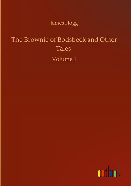 Produktbild: The Brownie of Bodsbeck and Other Tales