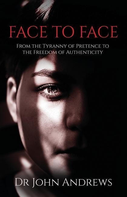 Produktbild: Face to Face: From the Tyranny of Pretence to the Freedom of Authenticity