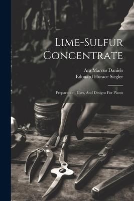 Produktbild: Lime-sulfur Concentrate: Preparation, Uses, And Designs For Plants