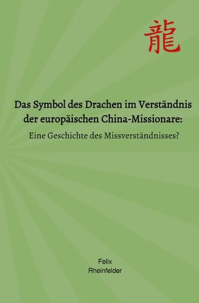 Produktbild: Das Symbol des Drachen im Verst&auml;ndnis der europ&auml;ischen China-Missionare: