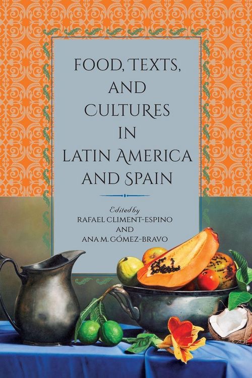 Produktbild: Food, Texts, and Cultures in Latin America and Spain
