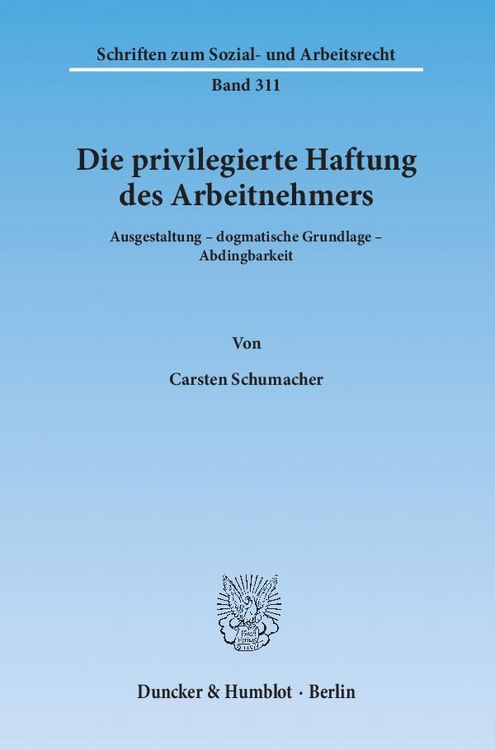 Produktbild: Die privilegierte Haftung des Arbeitnehmers.