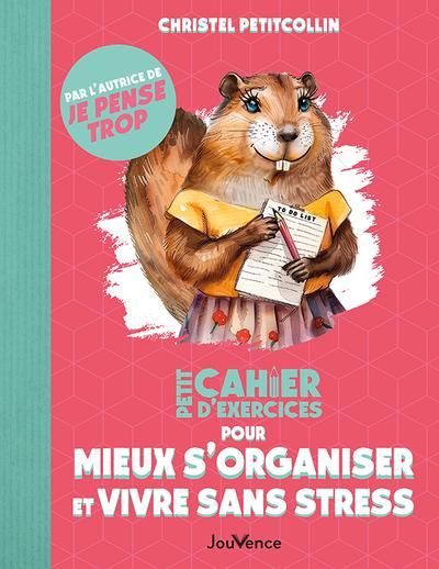 Produktbild: Petit cahier d'exercices pour mieux s'organiser et vivre sans stress