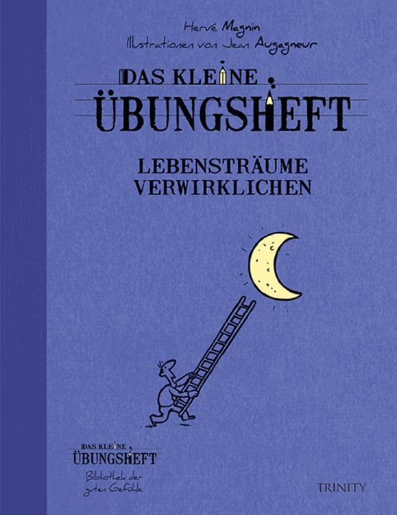 Bild vom Artikel Das kleine Übungsheft - Lebensträume verwirklichen vom Autor Hervé Magnin