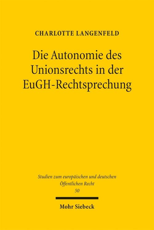 Produktbild: Die Autonomie des Unionsrechts in der EuGH-Rechtsprechung