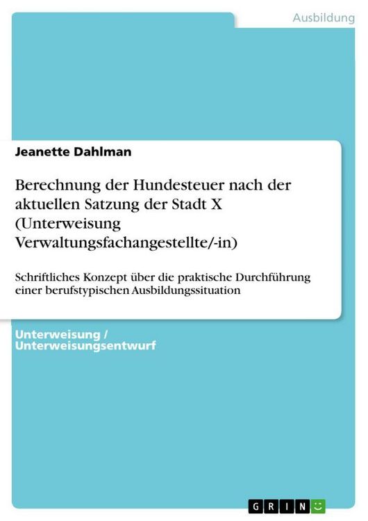Produktbild: Berechnung der Hundesteuer nach der aktuellen Satzung der Stadt X (Unterweisung Verwaltungsfachangestellte/-in)