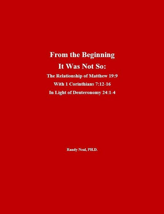 Produktbild: From the Beginning It Was Not So: The Relationship of Matthew 19:9 With 1 Corinthians 7:12 - 15 In Light of Deuteronomy 24:1 - 4