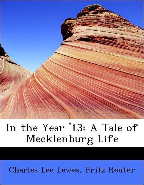 Produktbild: Lewes, C: In the Year '13: A Tale of Mecklenburg Life
