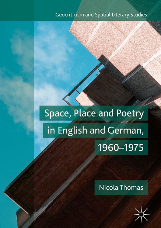 Produktbild: Space, Place and Poetry in English and German, 1960&ndash;1975