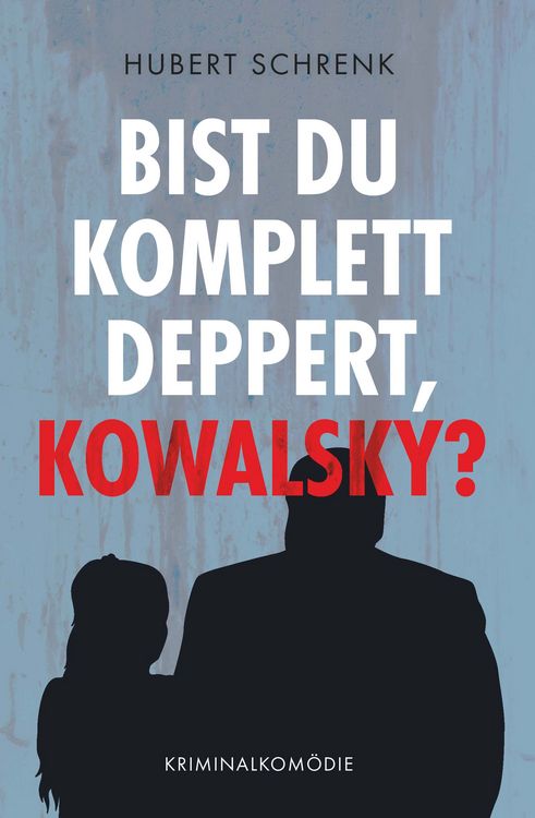 Produktbild: Bist du komplett deppert, Kowalsky?