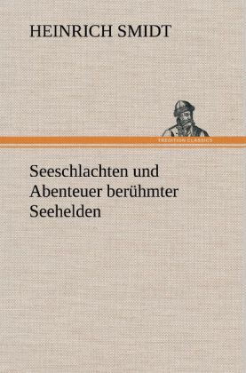 Produktbild: Seeschlachten und Abenteuer ber&uuml;hmter Seehelden