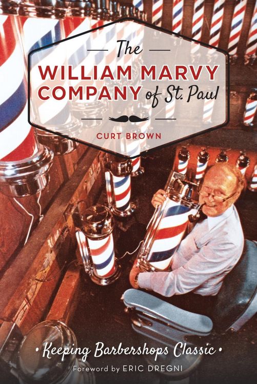 Produktbild: William Marvy Company of St. Paul: Keeping Barbershops Classic
