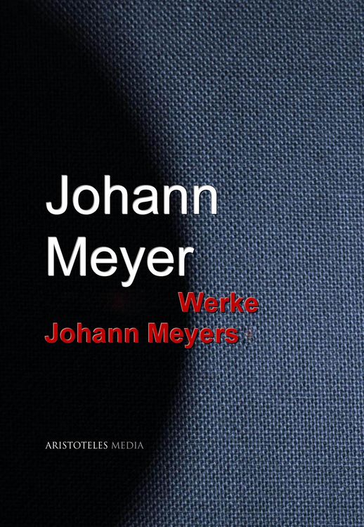 Produktbild: Gesammelte Werke Johann Meyers