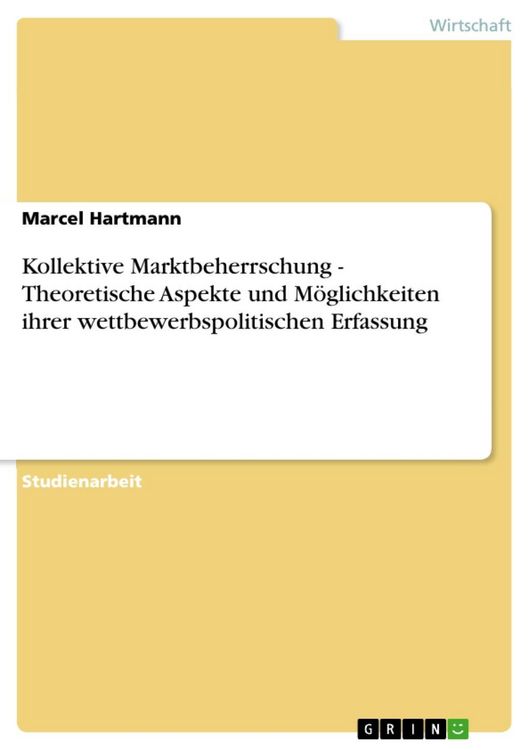 Produktbild: Kollektive Marktbeherrschung - Theoretische Aspekte und M&ouml;glichkeiten ihrer wettbewerbspolitischen Erfassung