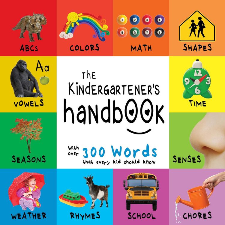 Produktbild: Kindergartener's Handbook: ABC's, Vowels, Math, Shapes, Colors, Time, Senses, Rhymes, Science, and Chores, with 300 Words that every Kid should Know (