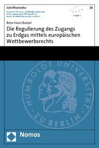 Produktbild: Die Regulierung des Zugangs zu Erdgas mittels europ&auml;ischen Wettbewerbsrechts