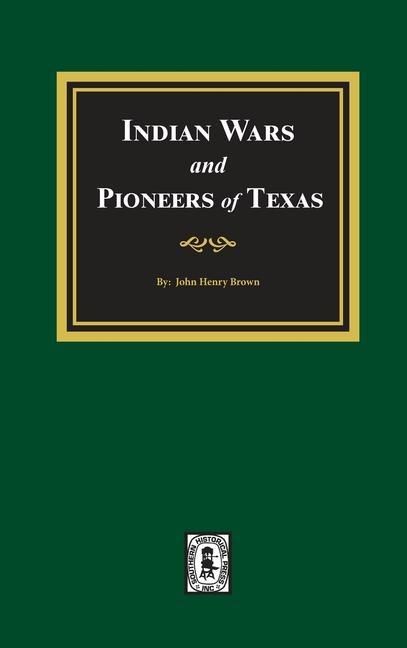 Produktbild: Indian Wars and Pioneers of Texas, 1822-1874