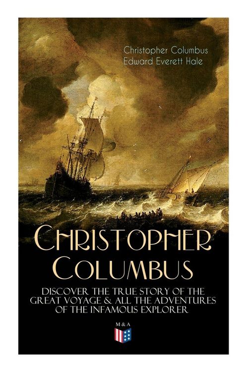 Produktbild: The Life of Christopher Columbus - Discover The True Story of the Great Voyage & All the Adventures of the Infamous Explorer