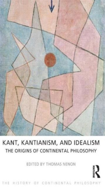 Produktbild: Kant, Kantianism, and Idealism