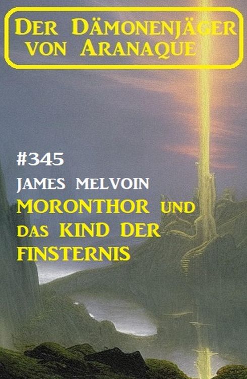 Produktbild: Moronthor und das Kind der Finsternis: Der D&auml;monenj&auml;ger von Aranaque 345