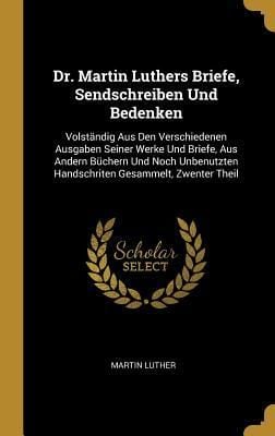 Produktbild: Dr. Martin Luthers Briefe, Sendschreiben Und Bedenken