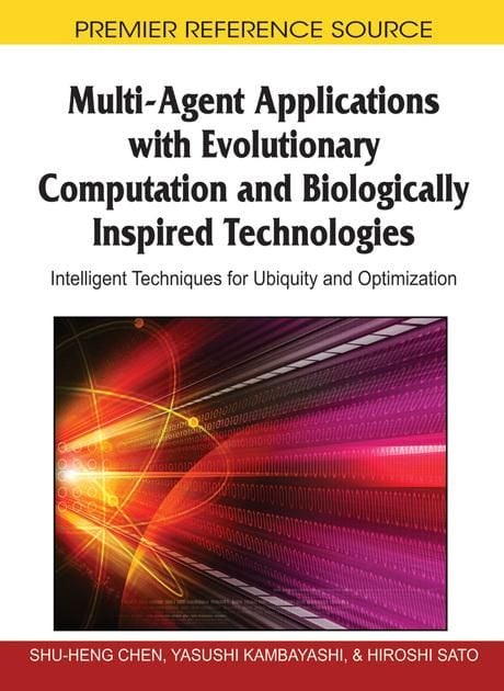 Produktbild: Multi-Agent Applications with Evolutionary Computation and Biologically Inspired Technologies: Intelligent Techniques for Ubiquity and Optimization
