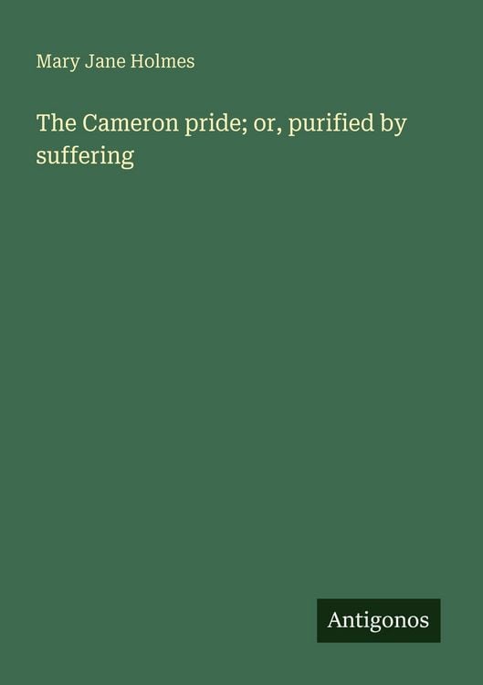 Produktbild: The Cameron pride; or, purified by suffering