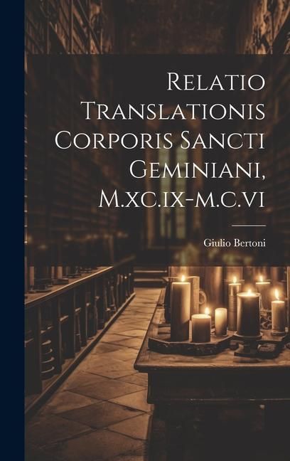 Produktbild: Relatio Translationis Corporis Sancti Geminiani, M.xc.ix-m.c.vi