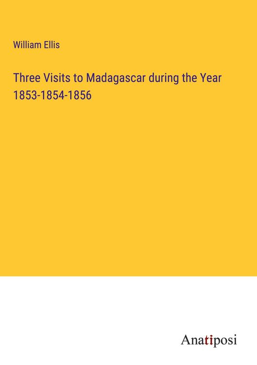Produktbild: Three Visits to Madagascar during the Year 1853-1854-1856
