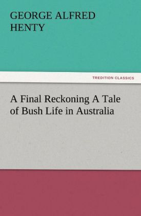 Produktbild: A Final Reckoning A Tale of Bush Life in Australia