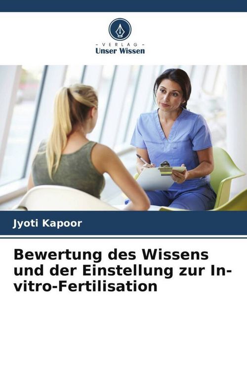 Produktbild: Bewertung des Wissens und der Einstellung zur In-vitro-Fertilisation